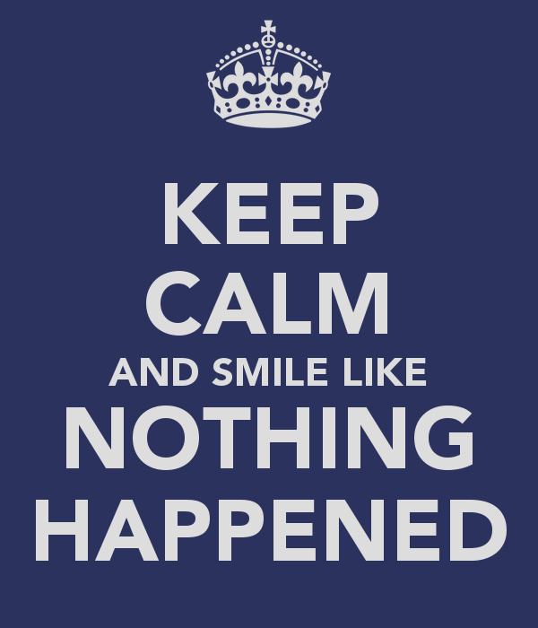 keep-calm-and-smile-like-nothing-happened-2